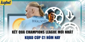 Kết Quả Champions League Mới Nhất | KQBD Cúp C1 Hôm Nay