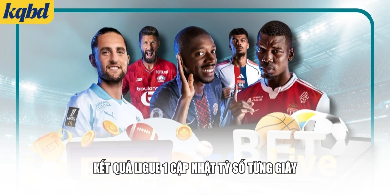 Kết quả Ligue 1 cập nhật tỷ số từng giây