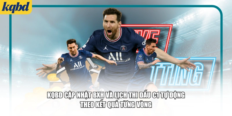 KQBD cập nhật BXH và lịch thi dấu C1 tự động theo kết quả từng vòng