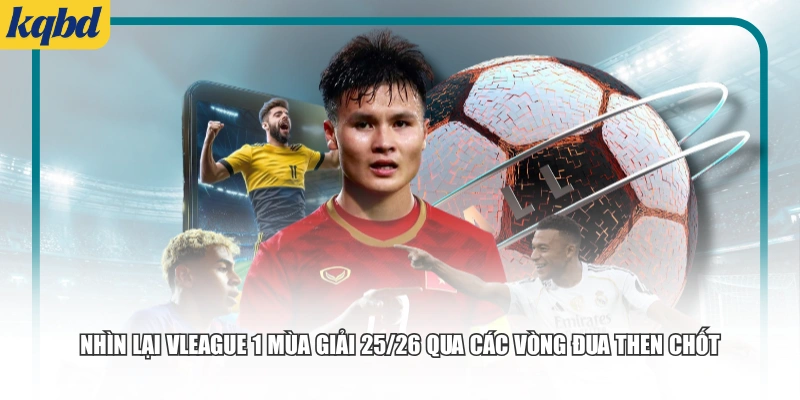 Nhìn lại V.League 1 mùa giải 25/26 qua các vòng đua then chốt