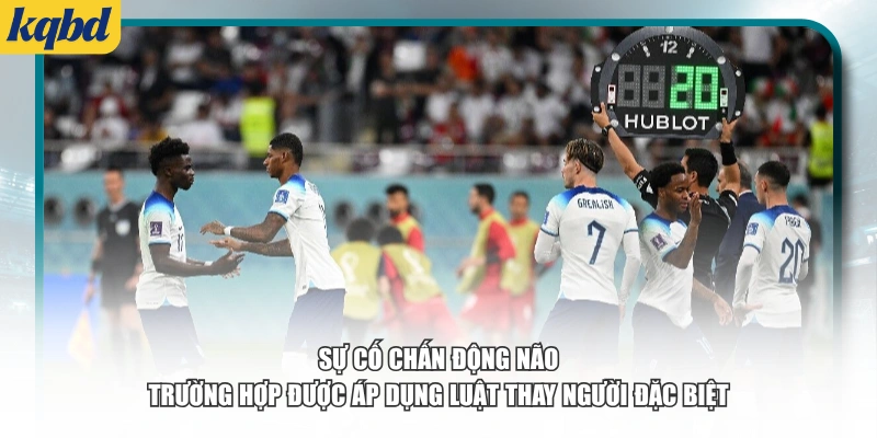 Sự cố chấn động não – trường hợp được áp dụng luật thay người đặc biệt
