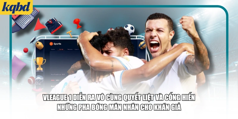 V.League 1 diễn ra vô cùng quyết liệt và cống hiến những pha bóng mãn nhãn cho khán giả