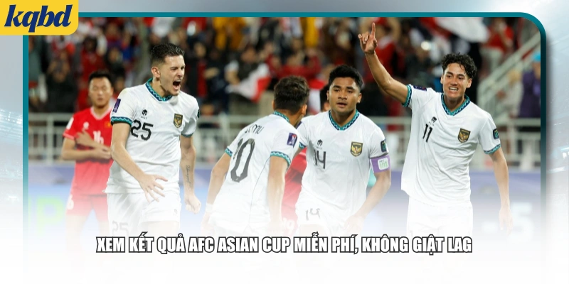 Xem kết quả AFC Asian Cup miễn phí, không giật lag